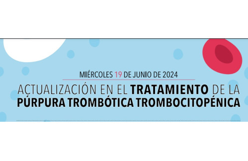 ACTUALIZACIÓN EN EL TRATAMIENTO DE LA PÚRPURA TROMBÓTICA TROMBOCITOPÉNICA